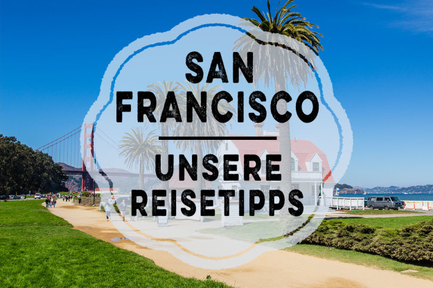 San Francisco – Reisetipps